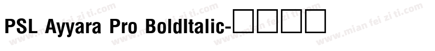 PSL Ayyara Pro BoldItalic字体转换